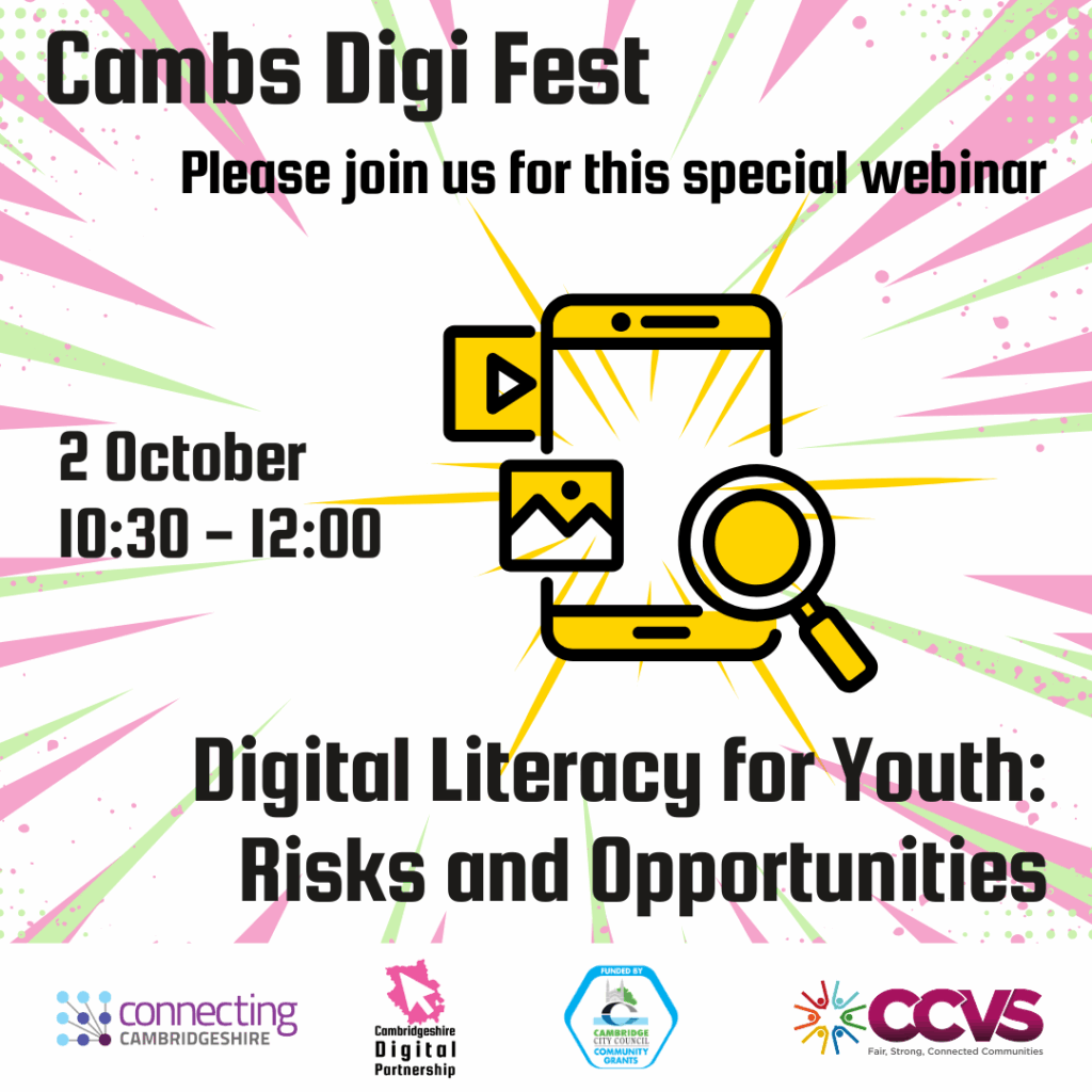 Image of a yellow iPad with a YouTube, photo and magnifying glass icon. It has bright green and pink sparks around it. Text reads: Cambs Digi Fest. Please join us for this special webinar. 2 October 10:30 - 12:00. Digital Literacy for Youth: Risks and Opportunities. We also see the CDP, Connecting Cambridgeshire, Support Cambridgeshire and Cambridge City Council Community Grants logo.