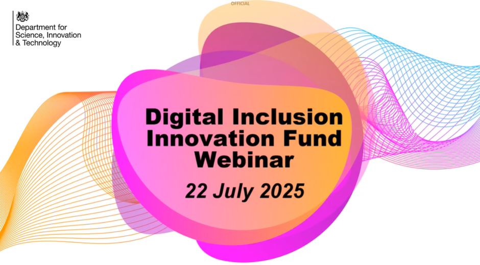 swirly pink and orange pattern. Text reads: digital inclusion innovation fund webinar. 22 July 2025. We see the Department of Science, Innovation & Technology logo.