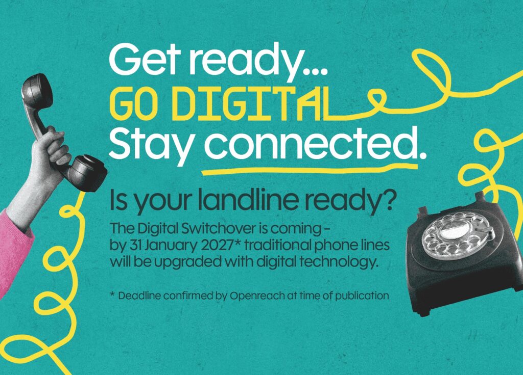 Picture of someone picking up the receiver of an analogue telephone. Text reads: Get ready, go digital, stay connected.